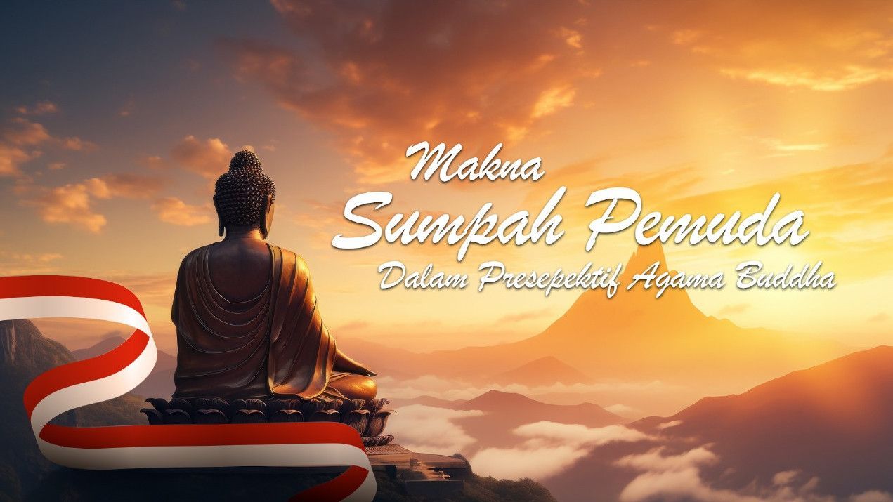 Makna Hari Sumpah Pemuda 28 Oktober 2024 dan Pandangan dalam Agama Buddha