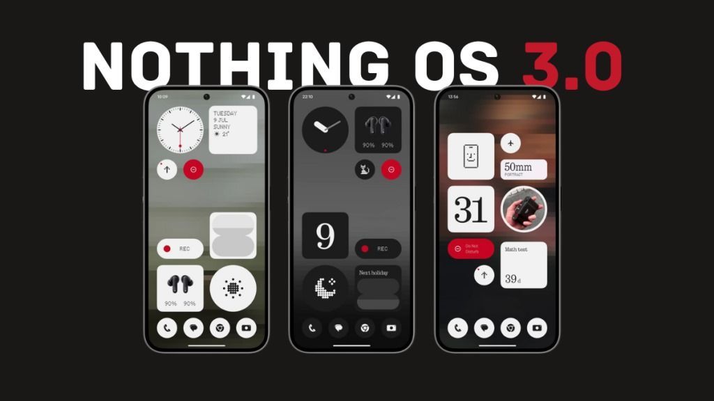 Nothing OS 3.0 Hadir dengan Fitur Baru yang Memukau, Apa Saja yang Berubah?