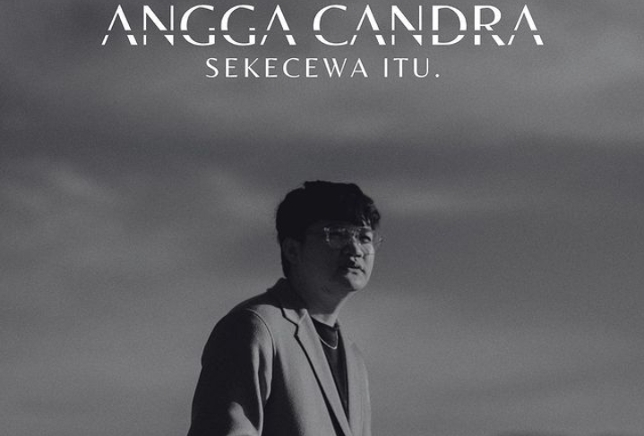Lirik Lagu 'Sekecewa Itu' - Angga Candra, Viral dan Booming di Sosmed