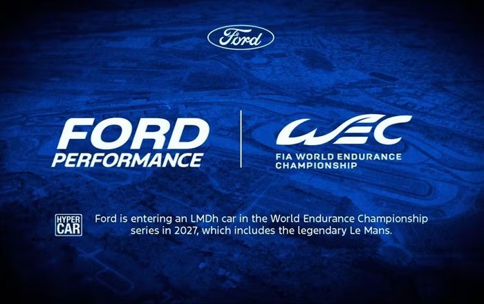 Ford Kembali Mentas di Kelas Tertinggi WEC Musim 2027, Netizen: Ken Arok is Back!